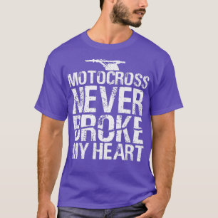Motocross Nie Broken mein Herz Dirt Bike Motorrad T-Shirt