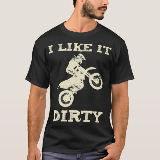 Motocross Sprichwort Vintag Pub Ich mag es schmutz T-Shirt