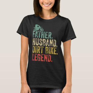 Motocross Vater Der Vater Ehemann Dirt Bike Legend T-Shirt