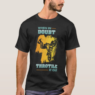 Motocross wenn in der Zweifels-Drossel es heraus T-Shirt