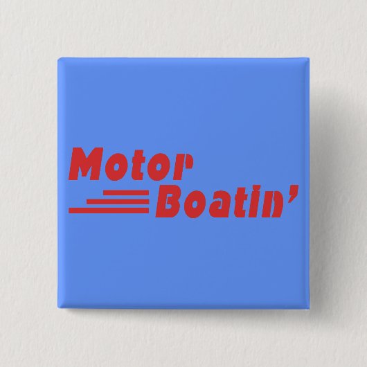 Motor Boatin Button (Vorderseite)