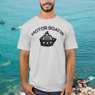 Motor Boatin' Lustiges Boating-Shirt T-Shirt