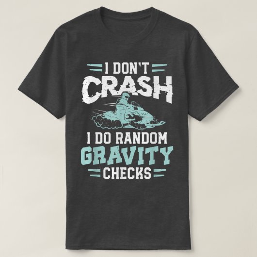Motor Sled Snowmobile Snowmobiler Gravity Check Sn T-Shirt (Design vorne)