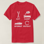 Motorboot Essen Schlafen Wiederholung Geschenk für T-Shirt (Design vorne)