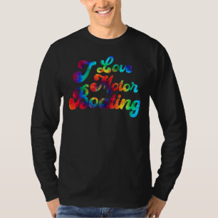 Motorboot Gefärbte Krawatte Boater I Liebe Motorbo T-Shirt