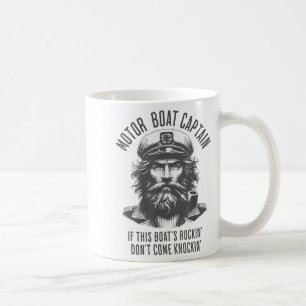 Motorbootkapitän, wenn dieses Boot rockt, nicht Kaffeetasse