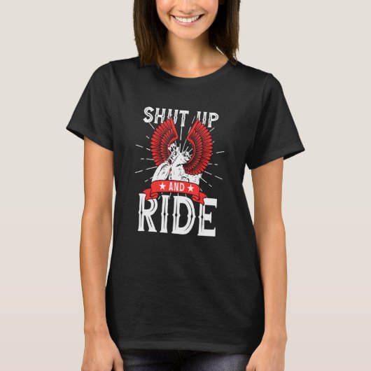 Motorcycle Biker Shut up and Ride T-Shirt (Vorderseite)