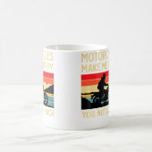 Motorcycles Make Me Happy You Not So Much Motorbik Kaffeetasse (Mittel)