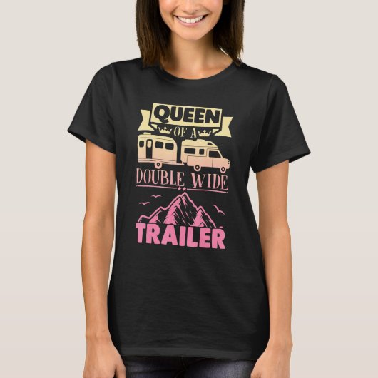 Motorhome Rv Camping Camper Queen of a Double Wide T-Shirt (Vorderseite)