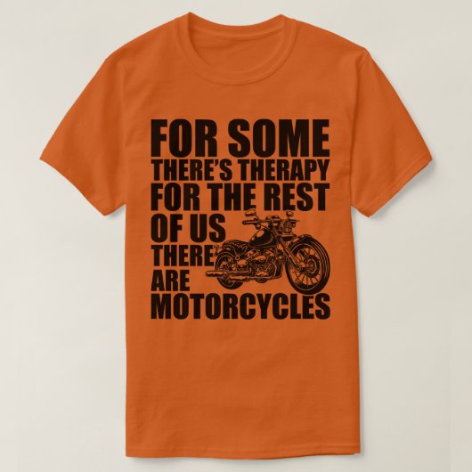Motorrad für einige andere Therapien zur Erholung T-Shirt (Design vorne)