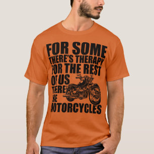 Motorrad für einige andere Therapien zur Erholung T-Shirt