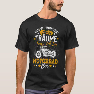 Motorrad Ich Schnarche nicht Ich bin ein Motorrad T-Shirt