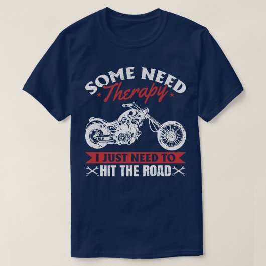 Motorrad Manche brauchen eine Therapie, die einfac T-Shirt (Design vorne)