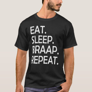Motorrad Zitate Essen Schlaf Braap Wiederholen Coo T-Shirt