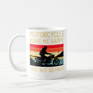 Motorräder machen mich glücklich, dich nicht so se kaffeetasse