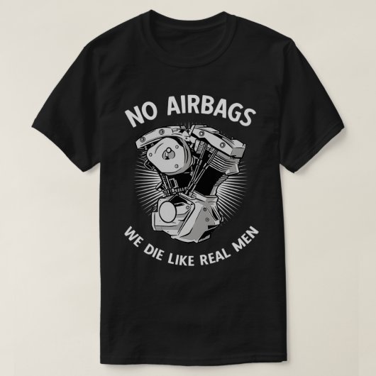 Motorradfahrer Design keine Airbags Wir Die L T-Shirt (Design vorne)