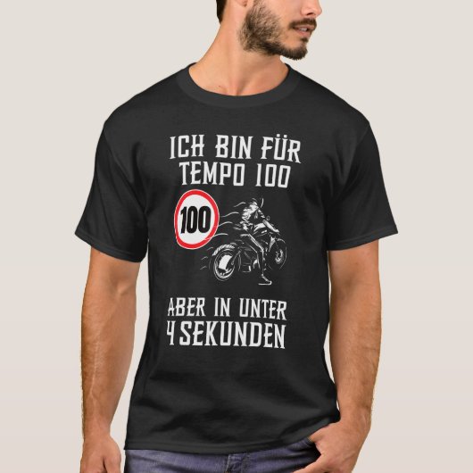 Motorradfahrer Ich bin für Tempo 100 in weniger al T-Shirt (Vorderseite)