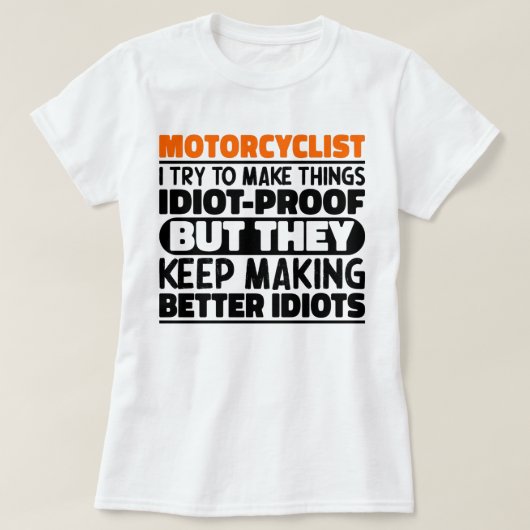 Motorradfahrer Ich versuche Dinge zu machen Lustig T-Shirt (Design vorne)