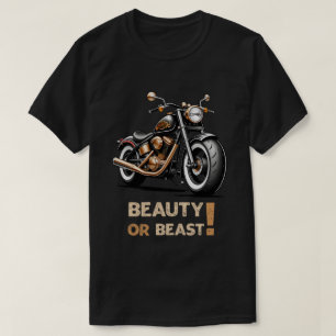 Motorradschönheit oder Biest T-Shirt