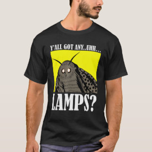 Motten Meme Yall Got jeden UHH Lampen Zitat T-Shirt