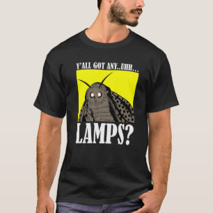 Motten Meme Yall Got jeden UHH Lampen Zitat T-Shirt