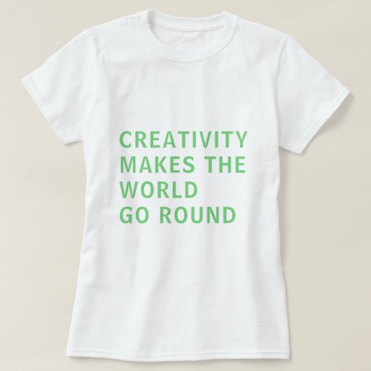 Motto Kreative Kreativität Zitat Grüne Typografie T-Shirt (Design vorne)