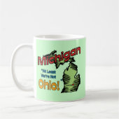 Motto Michigans MI US ~ mindestens sind wir nicht Kaffeetasse (Links)