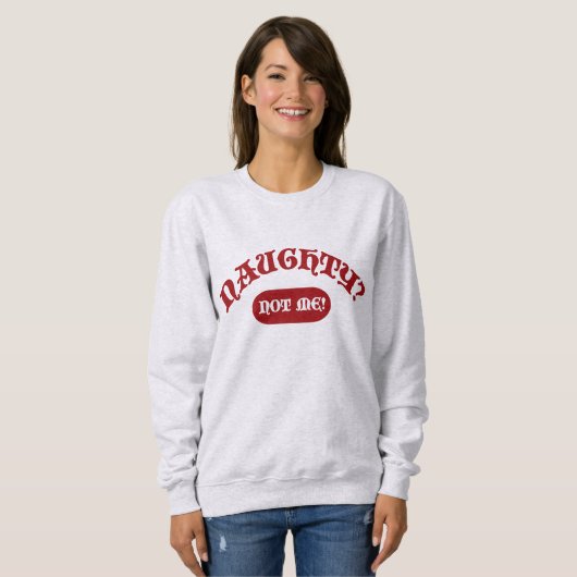 Motto "Naughty Not Me Funny Holiday Fun" Sweatshirt (Vorne ganz)