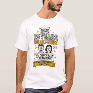 Motto zum 25. Jahrestag "25 JAHRE, KEINE RÜCKERSTA T-Shirt