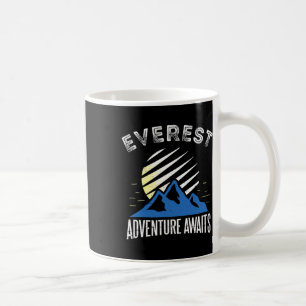 Mount Everest Abenteuer wartet Bergsteigen T Kaffeetasse