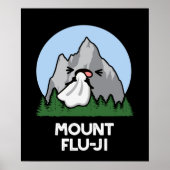 Mount Flu-ji Funny Mountain Pun Dark BG Poster (Vorne)