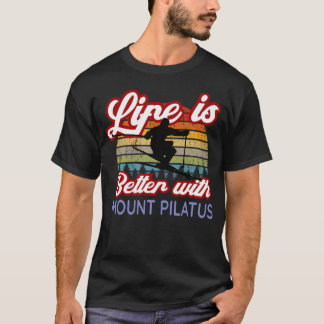Mount Pilatus Souvenirs Leben ist besser mit Mount T-Shirt