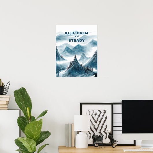Mountain Art "Behalt Calm & Steady" Zuhause Office Poster (Heimbüro)