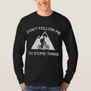 Mountain Bike Folgen Sie mir nicht MTB Downhill-Ra T-Shirt