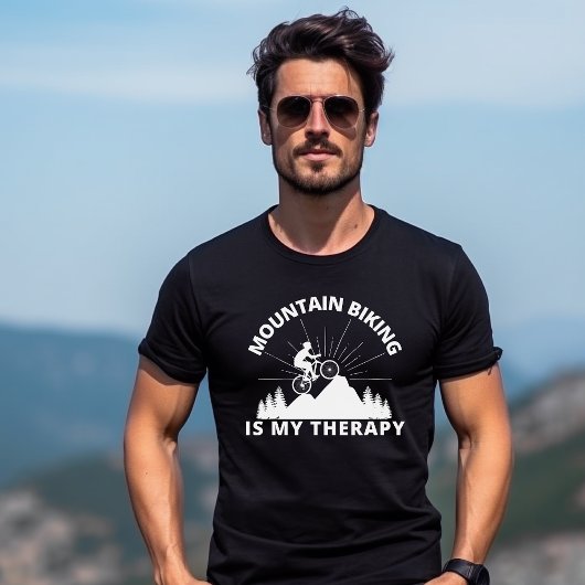 Mountain Biking ist mein therapeutischer T - Shirt