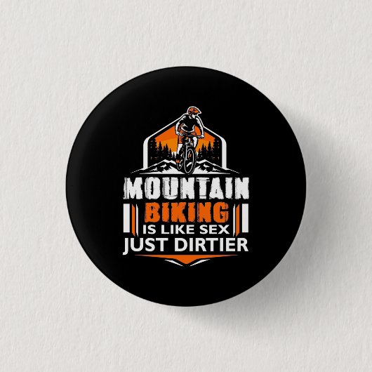 Mountain Biking Just Dirtier Button (Vorderseite)