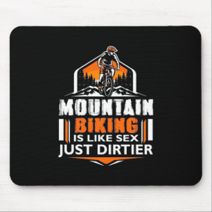 Mountain Biking Just Dirtier Mousepad