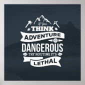 Mountain climbing adventure Routine is lethal typo Poster (Vorne)