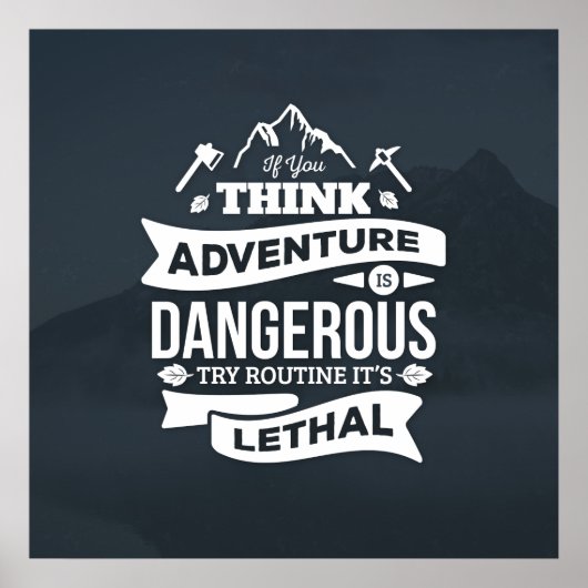 Mountain climbing adventure Routine is lethal typo Poster (Vorne)