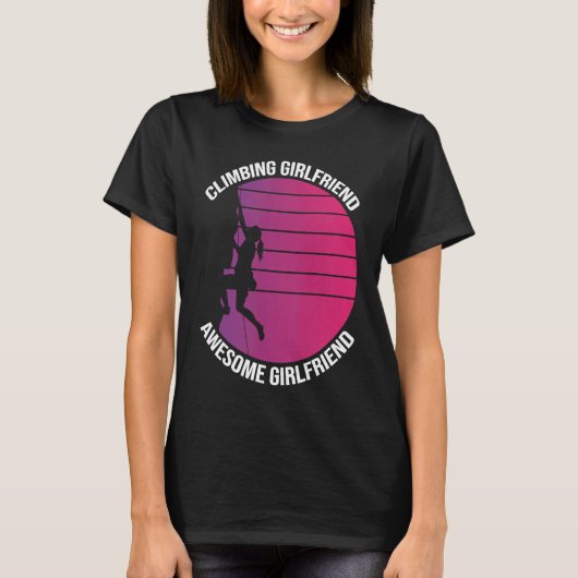 Mountain Climbing Rock Climb Climber Girlfriend T-Shirt (Vorderseite)