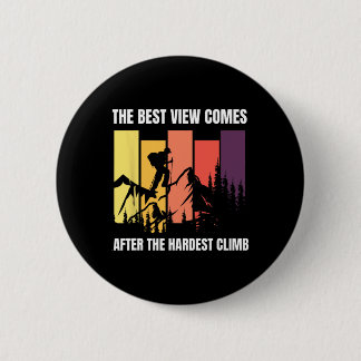Mountain Climbing The Best View Comes After Hardes Button