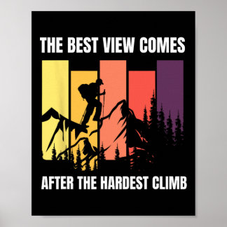 Mountain Climbing The Best View Comes After Hardes Poster