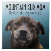 Mountain Cur Mama Keramik Fliese (Vorderseite)