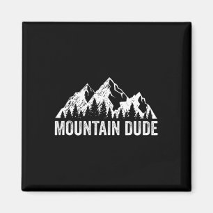 Mountain Dude Natur Felsenklettern Wandern Camping Magnet