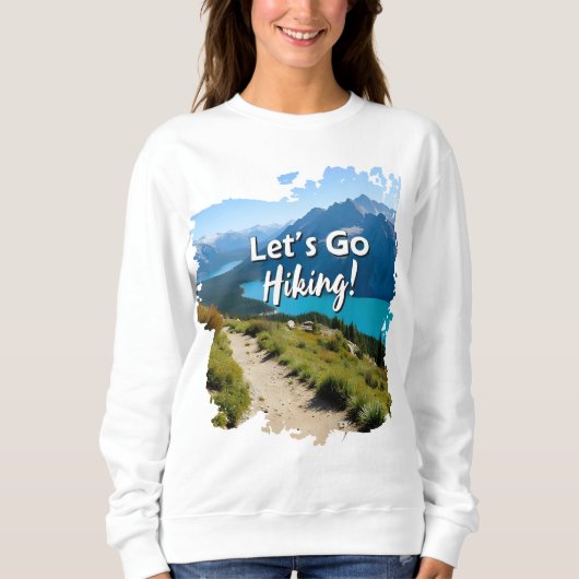 Mountain Lake Let's Go Wandern Sweatshirt (Vorderseite)