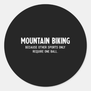 Mountainbike-Geschenke für Männer benötigen ein Ll Runder Aufkleber