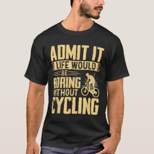 Mountainbiken Fahrradliebhaber Straßenfahrrad Radf T-Shirt