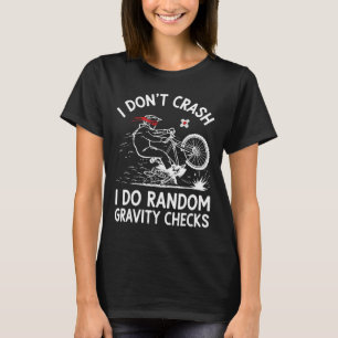 Mountainbiken Ich stürze nicht Ich mache zufällige T-Shirt