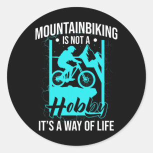 Mountainbiken ist kein Hobby, es ist eine Lebensei Runder Aufkleber