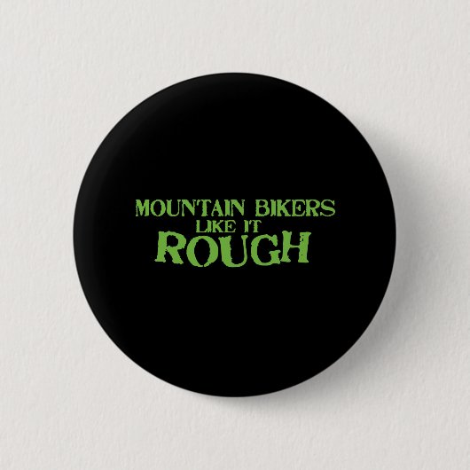 Mountainbiker mögen es rau button (Vorderseite)
